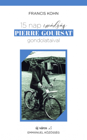 francis-kohn-15-nap-imadsag-pierre-goursat-gondolataival